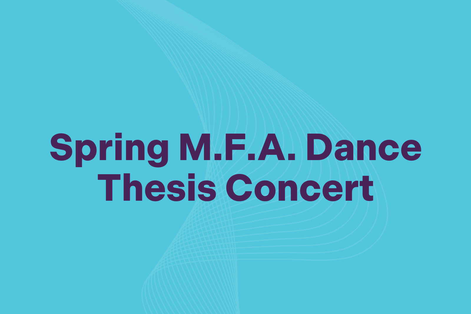 Spring M.F.A. Dance Thesis Concert