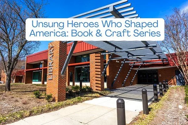 Unsung Heroes Who Shaped America: Book and Craft Series