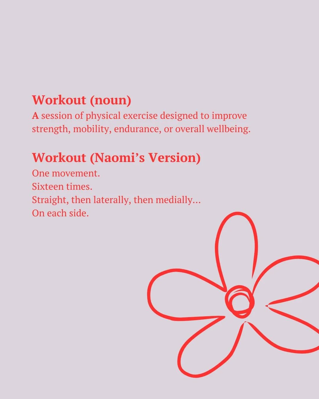 How would you define a workout? 
Is it graceful&hellip; or wobble-and-survive style?