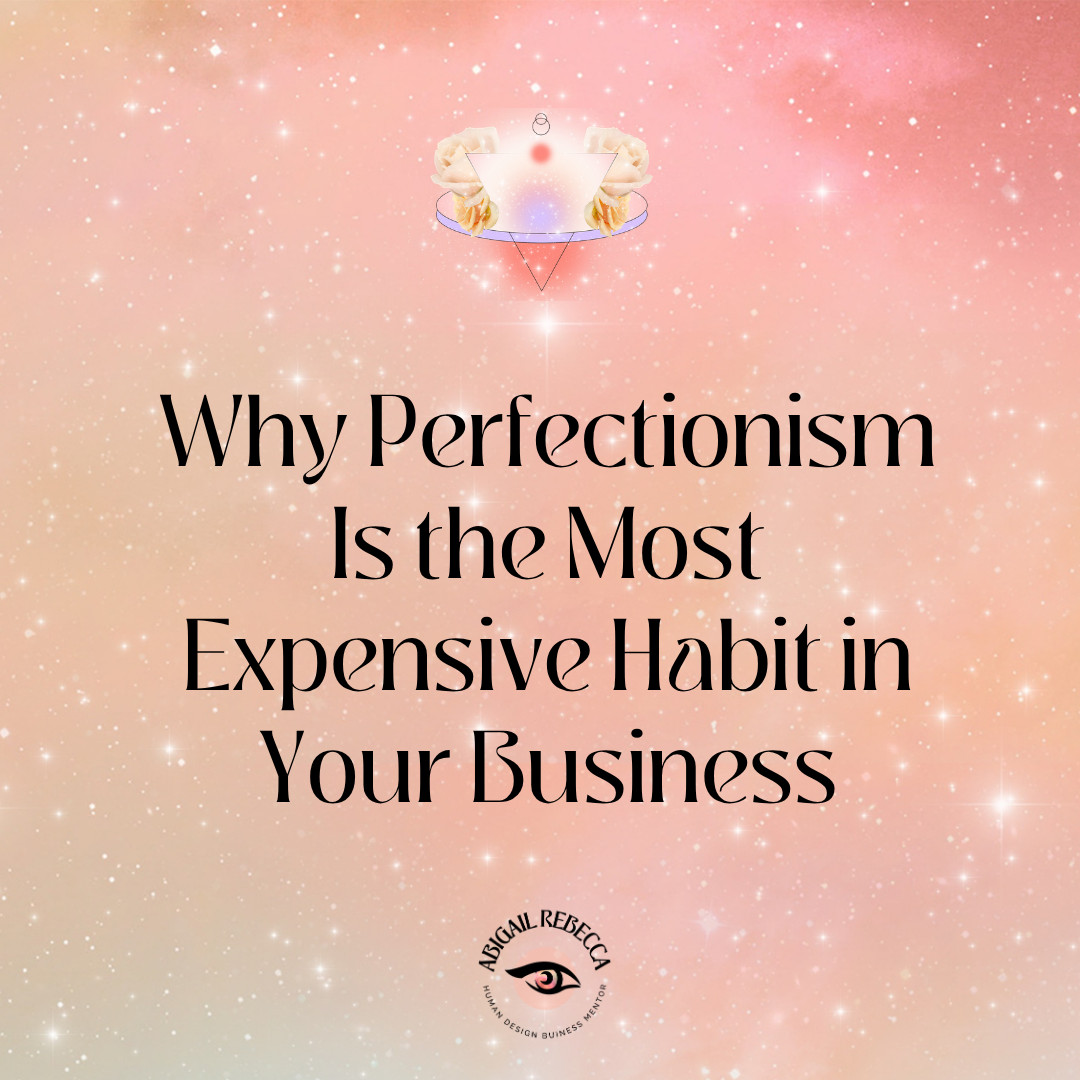 Why Perfectionism Is the Most Expensive Habit in Your Business