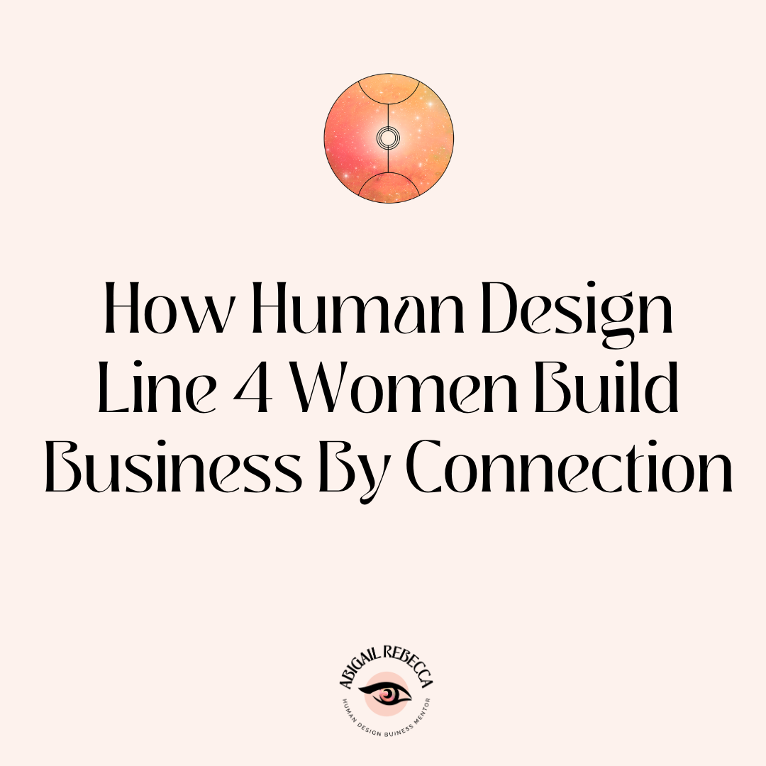 How Human Design Line 4 Women Build Business By Connection