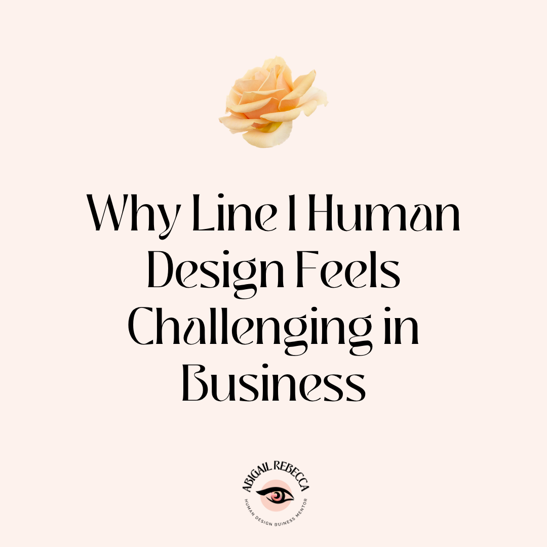 Why Line 1 Human Design Feels Challenging in Business