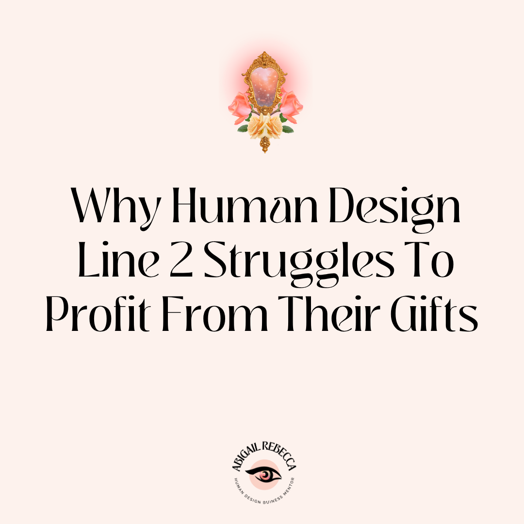 Why Human Design Line 2 Struggles to Profit From Their Gifts