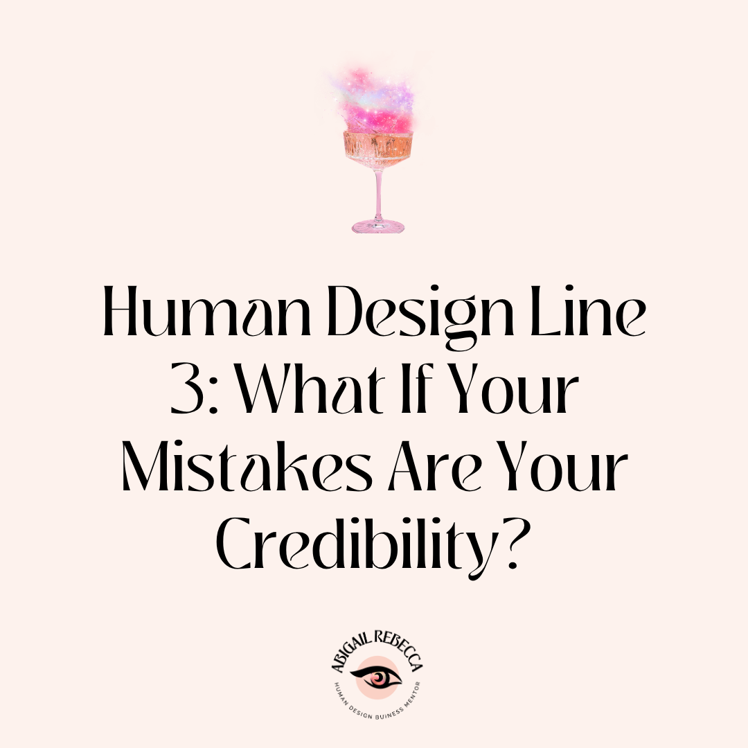 Human Design Line 3: What If Your Mistakes Are Your Credibility?