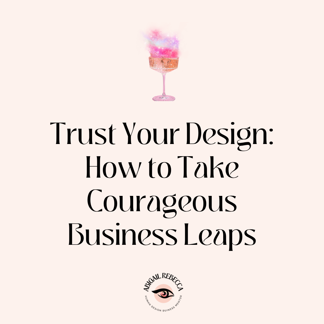Trust Your Design: How to Take Courageous Business Leaps