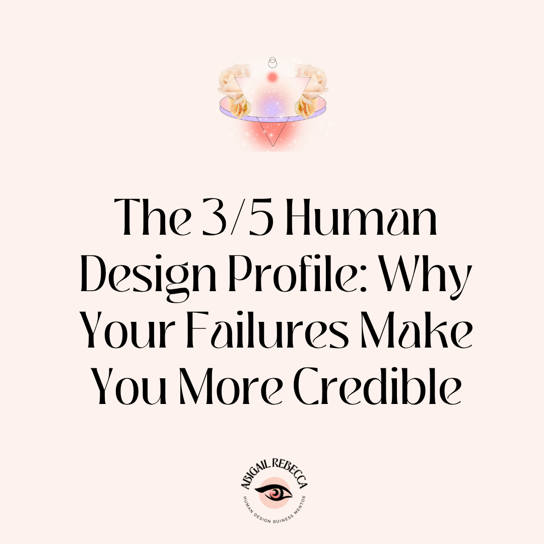 The 3/5 Human Design Profile: Why Your Failures Make You More Credible