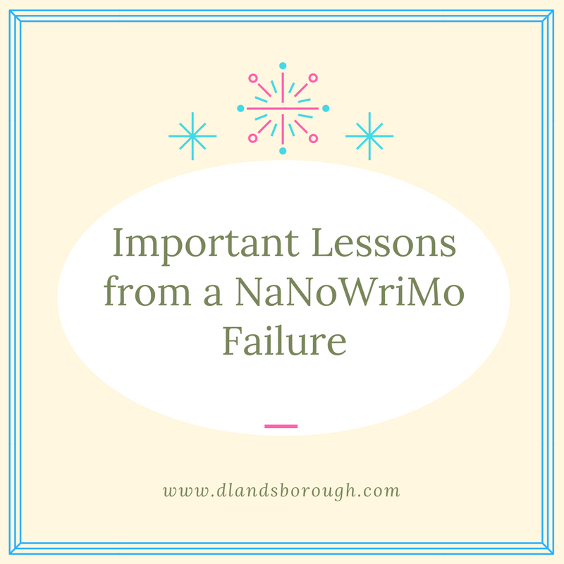 Important Lessons From a NaNoWriMo Failure