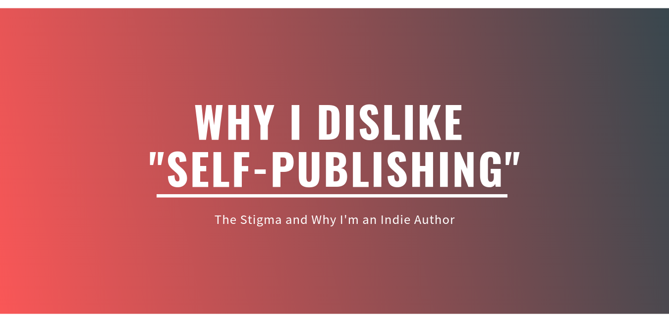 Why I Dislike the Term "Self-Publishing"