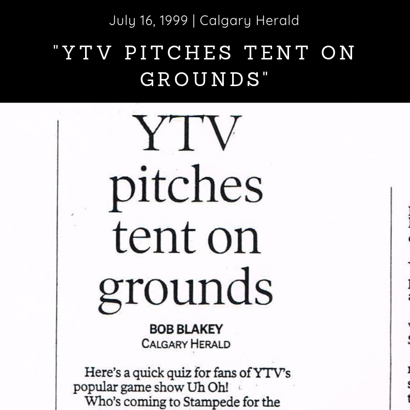 Newspaper (1999) - Calgary Herald - ‘YTV Pitches Tent on Grounds’ - Download Article