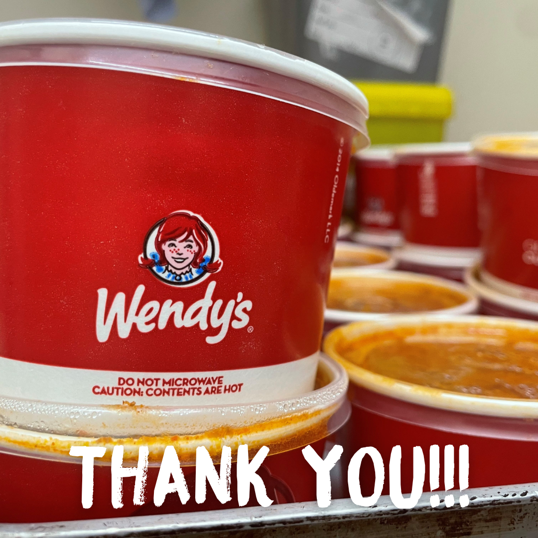A big thank you to the team at our local Wendy's who dropped off their surplus chilli to feed our hungry clients!