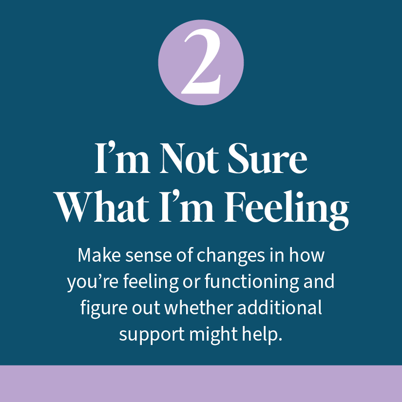 SUPPORT PATHWAY 2: I’M NOT SURE WHAT I’M FEELING