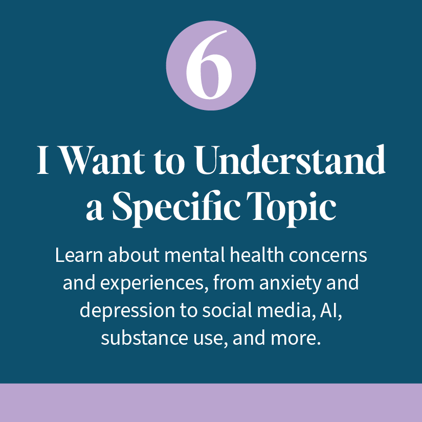 SUPPORT PATHWAY 6: I WANT TO UNDERSTAND A SPECIFIC TOPIC