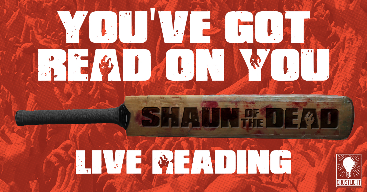 You've Got READ On You: A Shaun of The Dead Live Reading