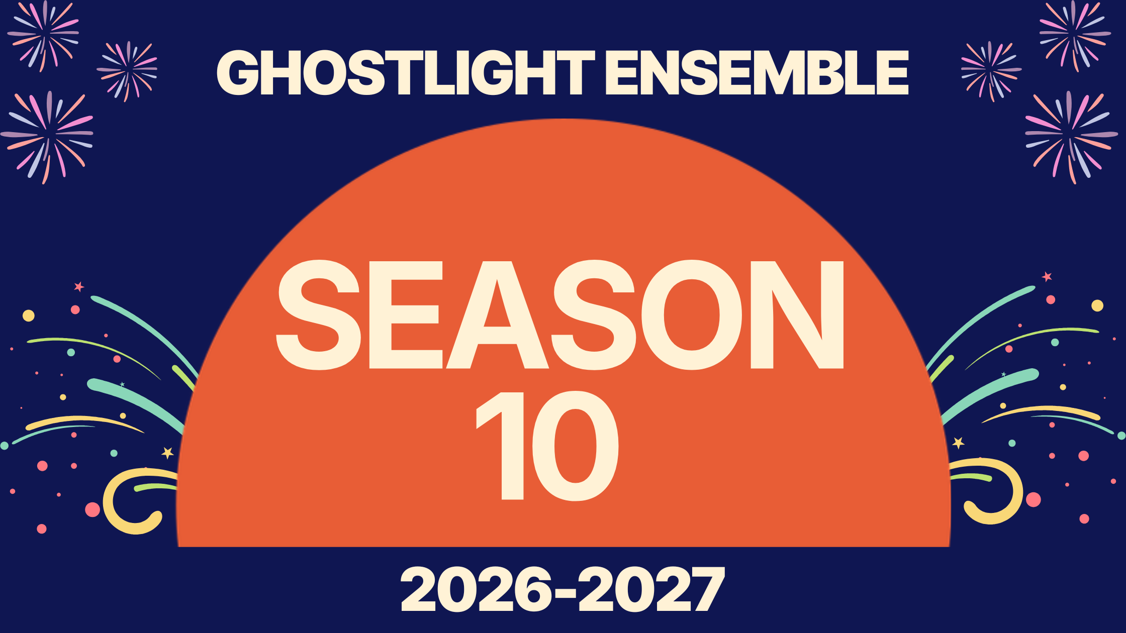   Announcing our 10th Season!  
