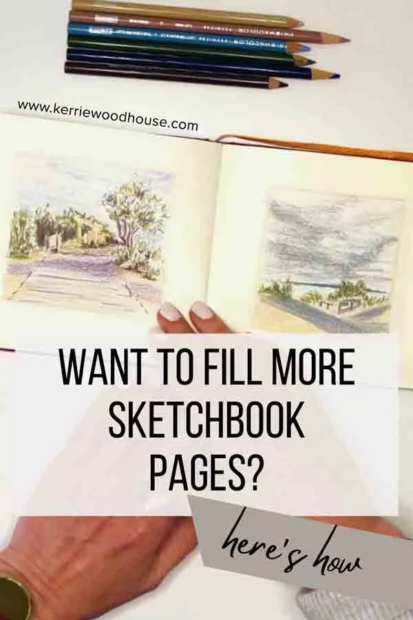 How to Fill More Sketchbook Pages — Kerrie Woodhouse - Easy, Expressive