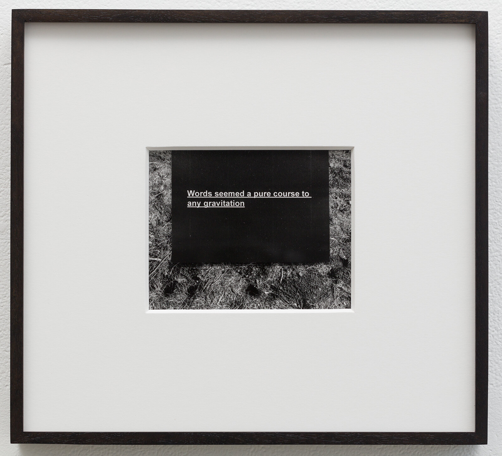   Words Seemed A Pure Course To Any Gravitiation , 2019  4 x 5 inches  Silver gelatin print 