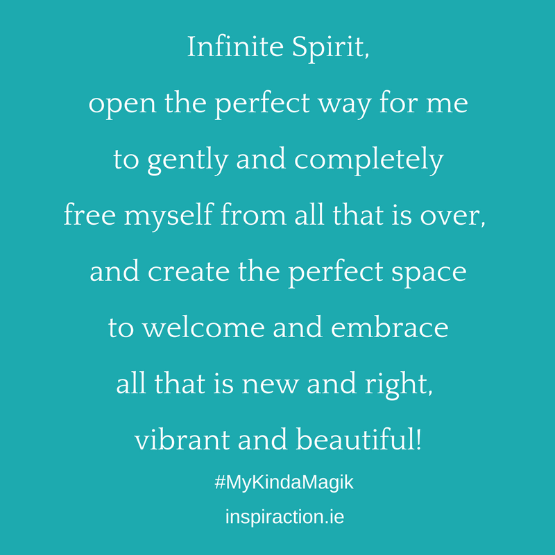 Infinite Spirit, open the perfect way for me to gently and completely free myself from all that is over and create the perfect space to welcome all that is new and right and vibrant and beautiful!.png