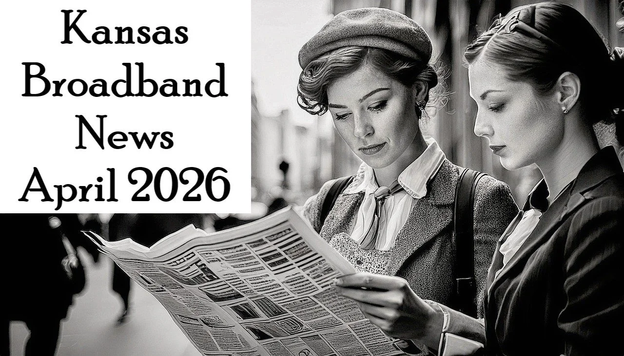 Kansas Broadband &amp; Telecom News - April 2026