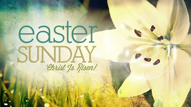 EASTER Sunday - Worship Service - 11am