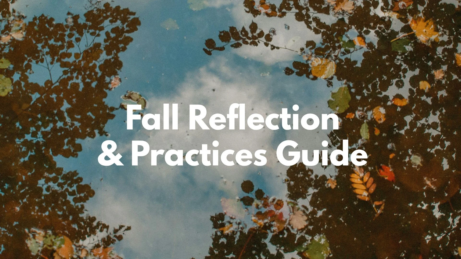 Fall Reflection &amp; Practices Guide