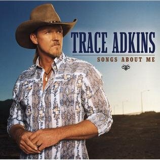 Trace Adkins SongsAboutMe.jpg