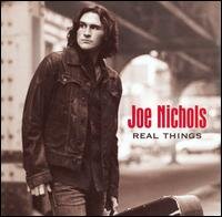Joe Nichols Real Things.jpg