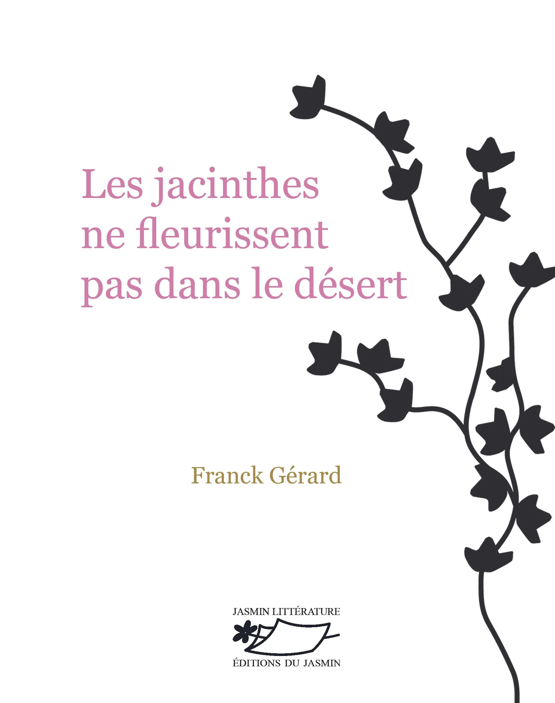 Les Jacinthes ne fleurissent pas dans le désert