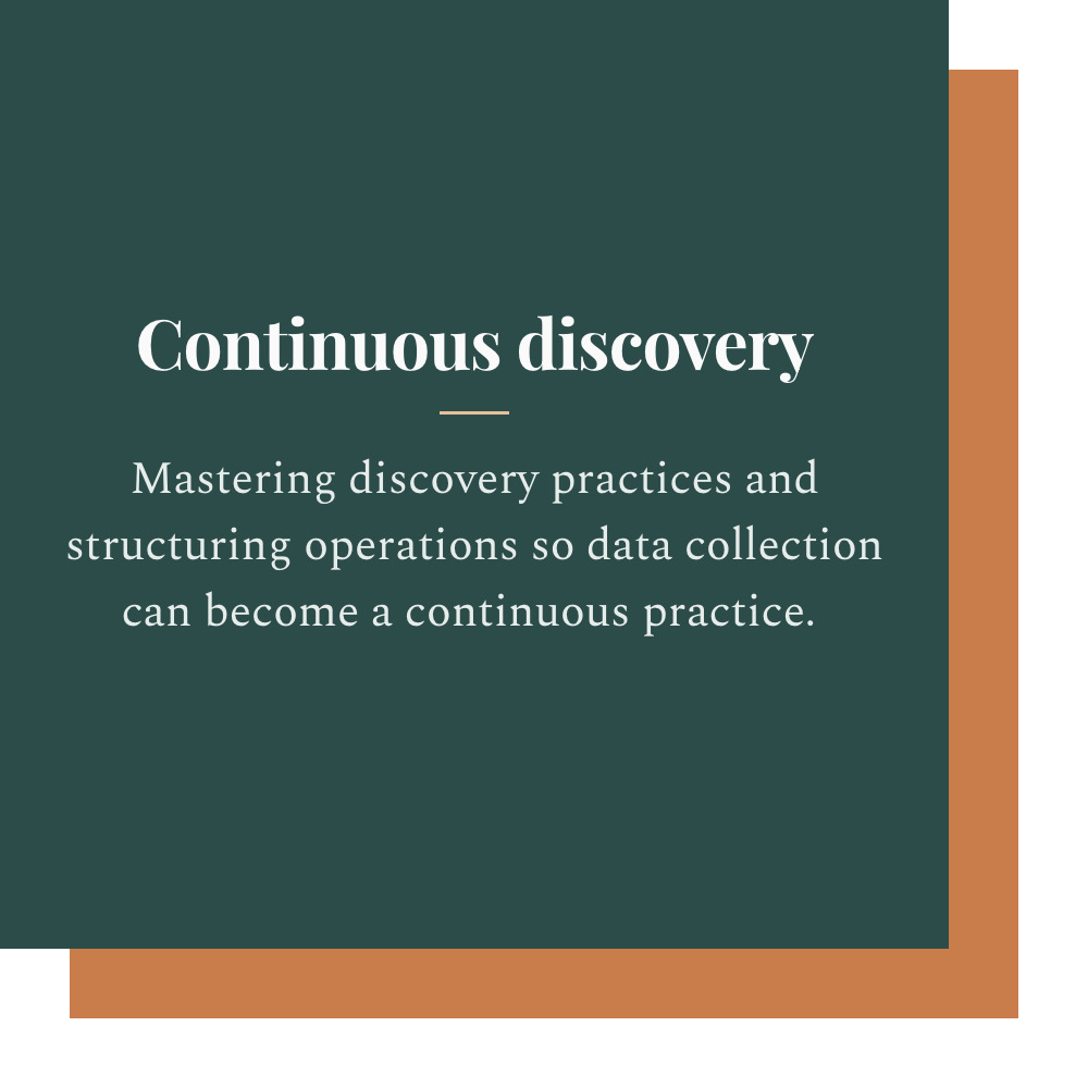 A presentation slide with a dark green background and brown border on the right, titled 'Continuous discovery,' discussing mastering discovery practices for data collection.