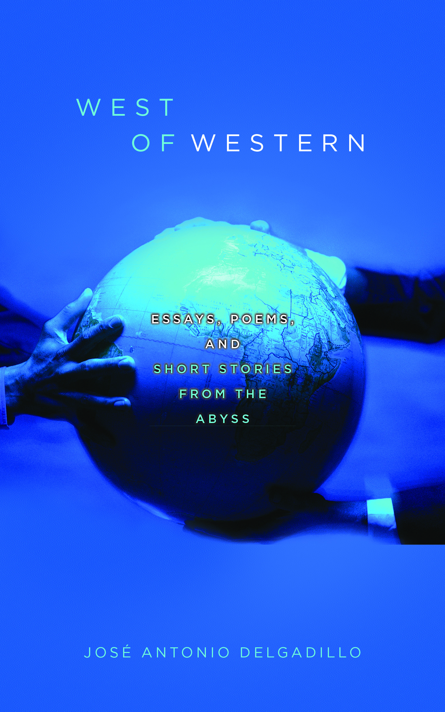 West of Western: Essays, Poems, and Short Stories From the Abyss