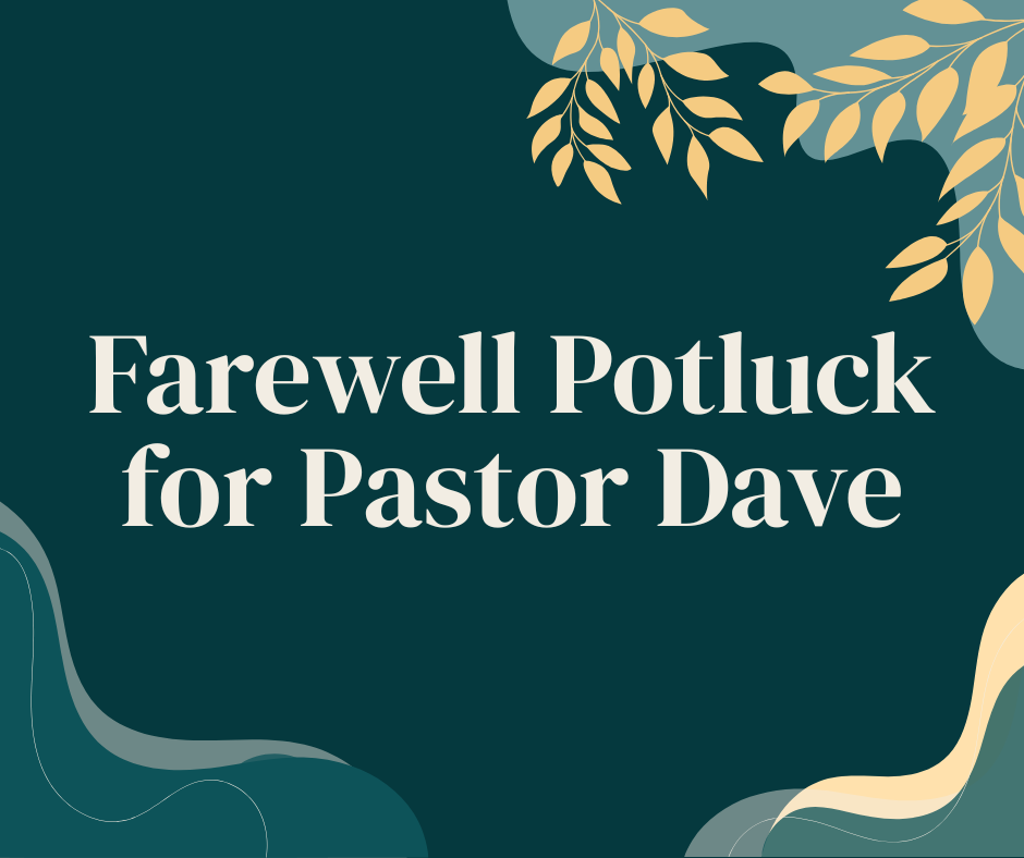 Farewell Potluck for Pastor Dave