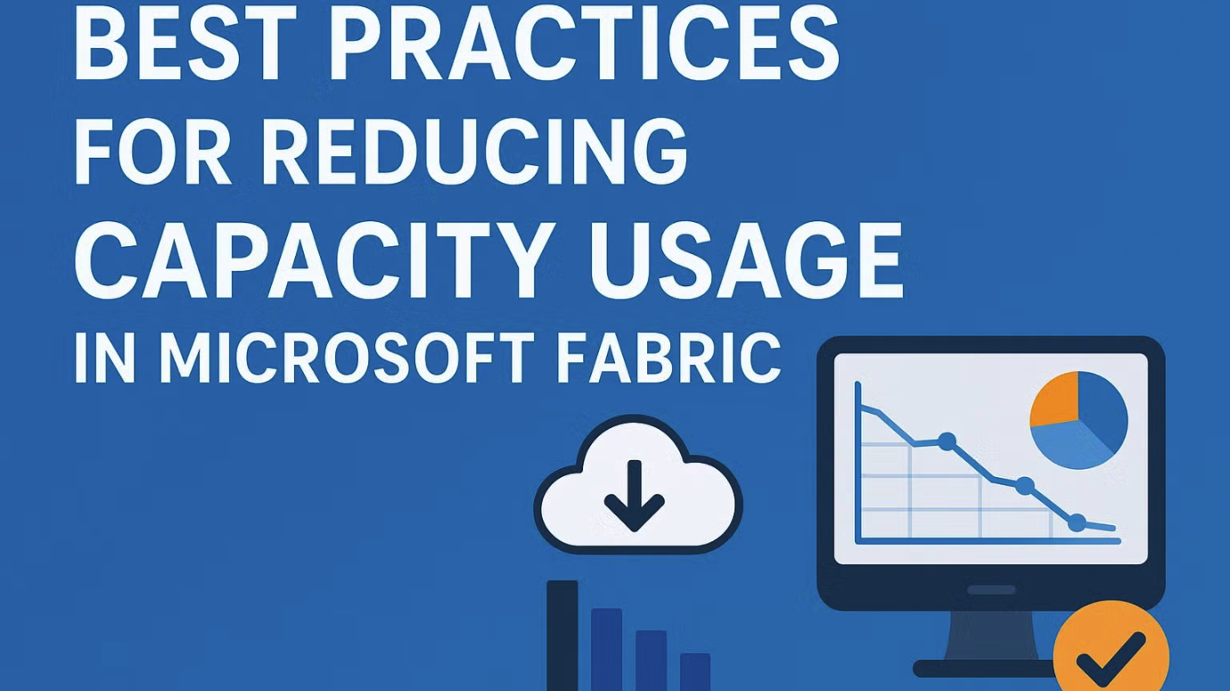 How to Reduce Your Capacity Usage in Microsoft Fabric