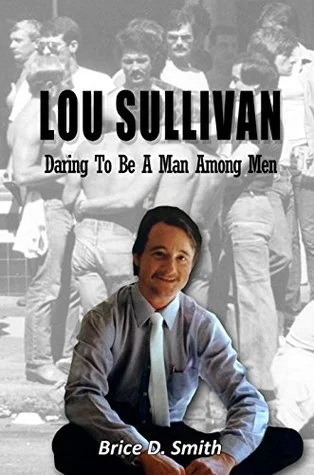 Lou Sullivan: Daring to Be A Man Among Men by Brice D. Smith