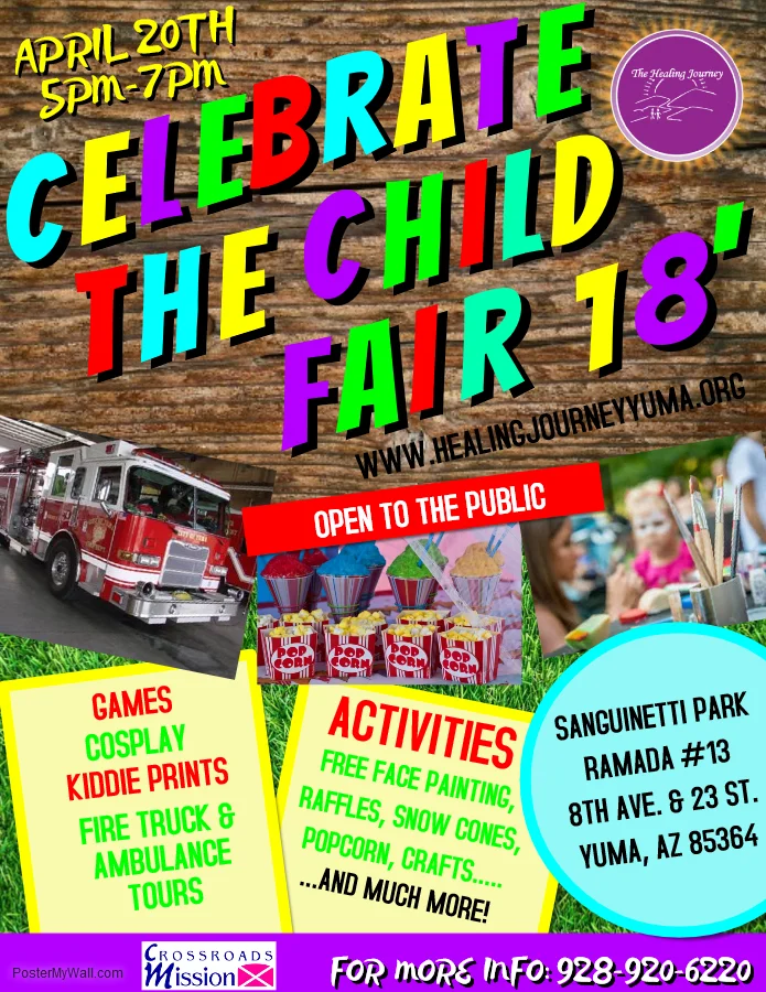 CELEBRATE THE CHILD FAIR IS OPEN TO THE PUBLIC. FREE FOOD AND FUN FOR THE WHOLE FAMILY COME OUT AND SUPPORT YOUR LOCAL NON- PROFIT BY GIVING BACK TO THE YUMA COMMUNITY. WANT TO BE A VENDOR CALL 928-920-6220 OR EMAIL: THEHEALINGJOURNEYSTAFF@GMAIL.COM SEE YOU THERE!