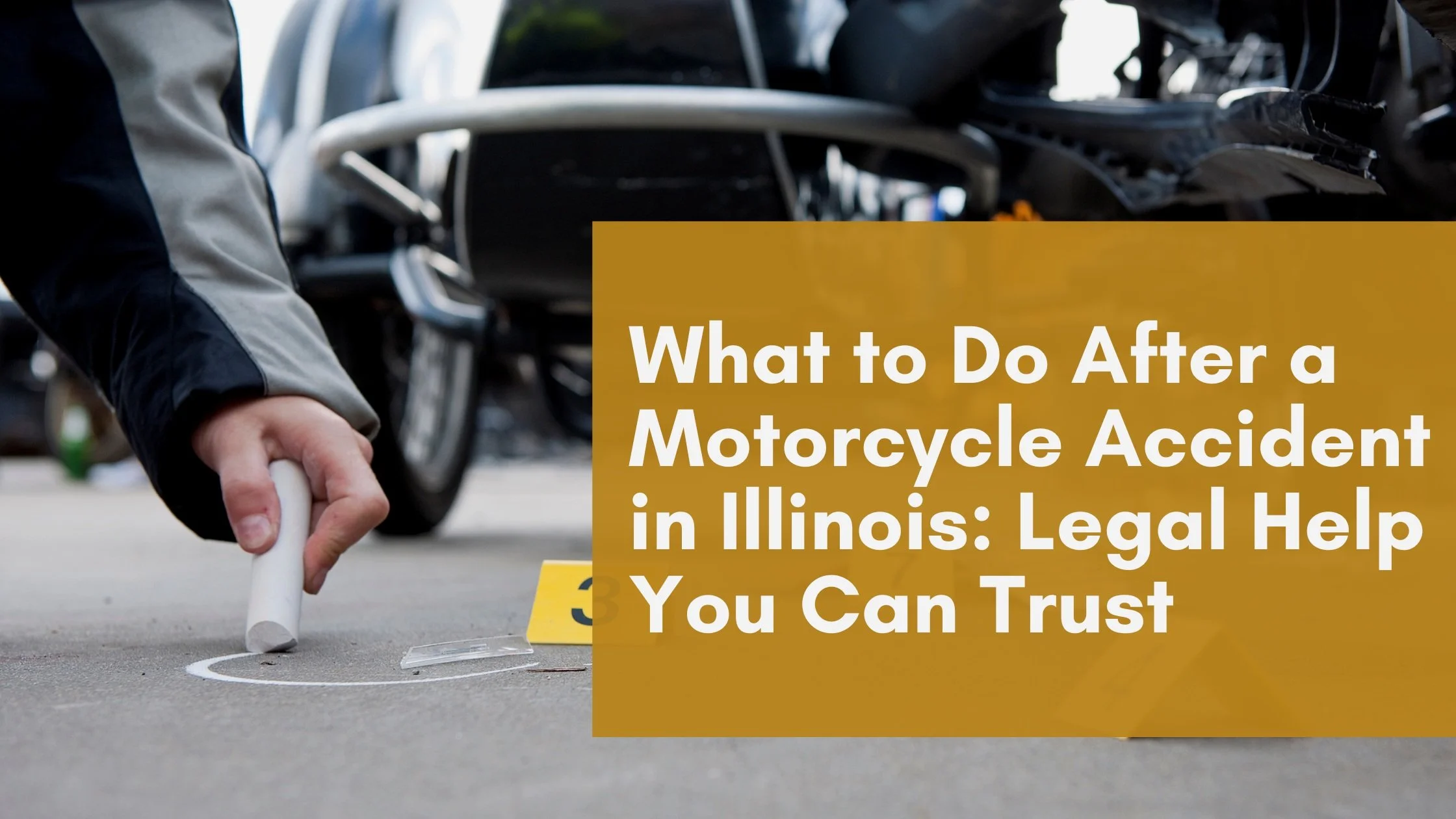 What to Do After a Motorcycle Accident in Illinois: Legal Help You Can Trust