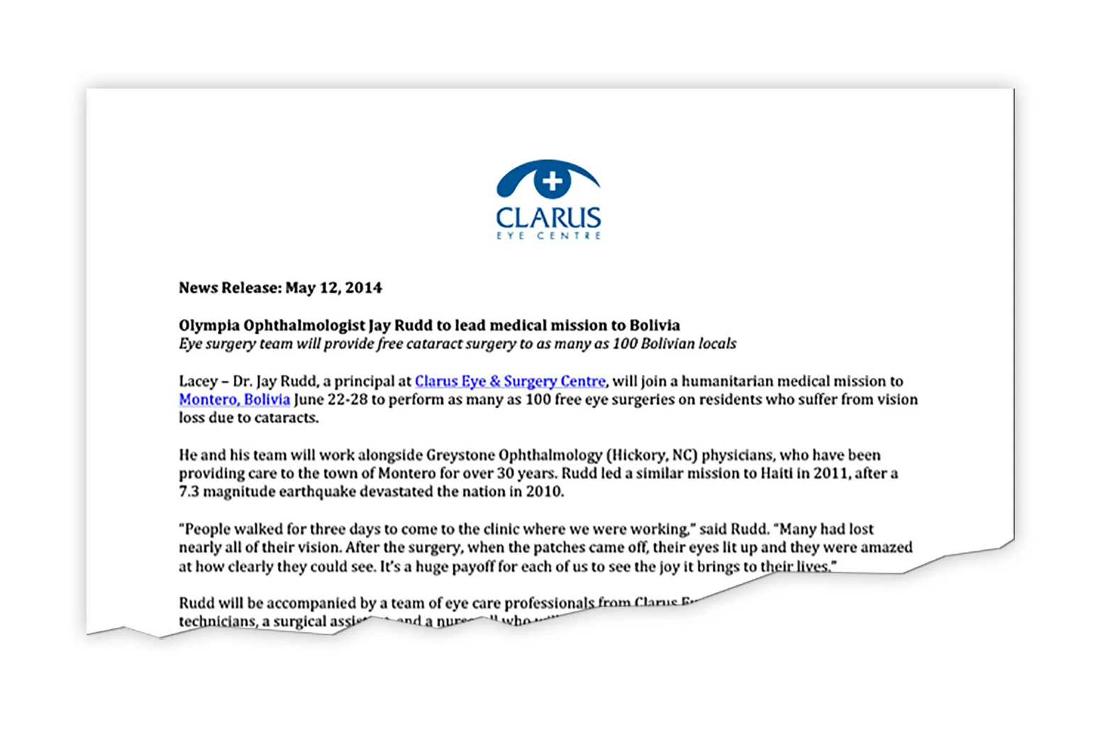 client: Clarus Eye Centre DBC branded Clarus Eye Center in 2004 and has been their advertising and PR agency of record ever since. Clarus co-founder Jay Rudd has participated in several medical missions, including providing care in a clinic in Bolivia, South America. This press release details the purpose and scope of the medical mission.