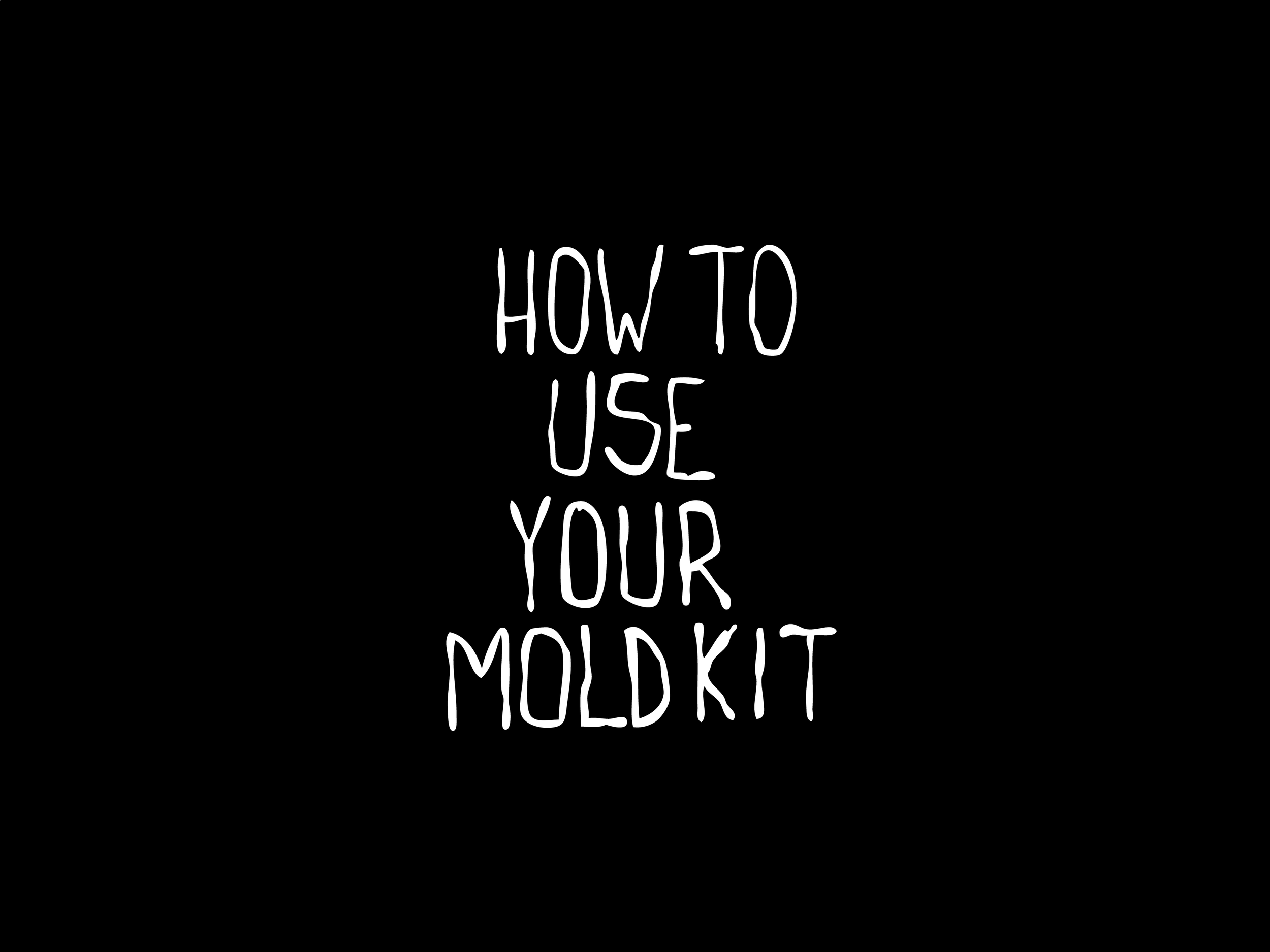 How to use your Mold Kit-01.png
