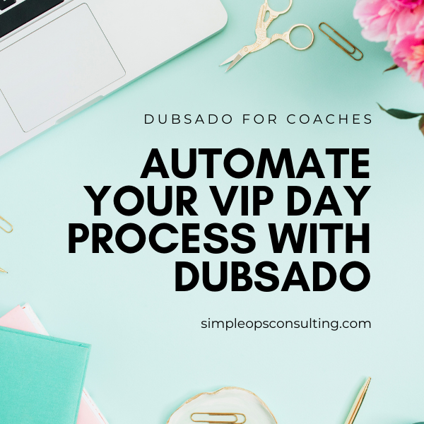 Automate your VIP Day Process with Dubsado