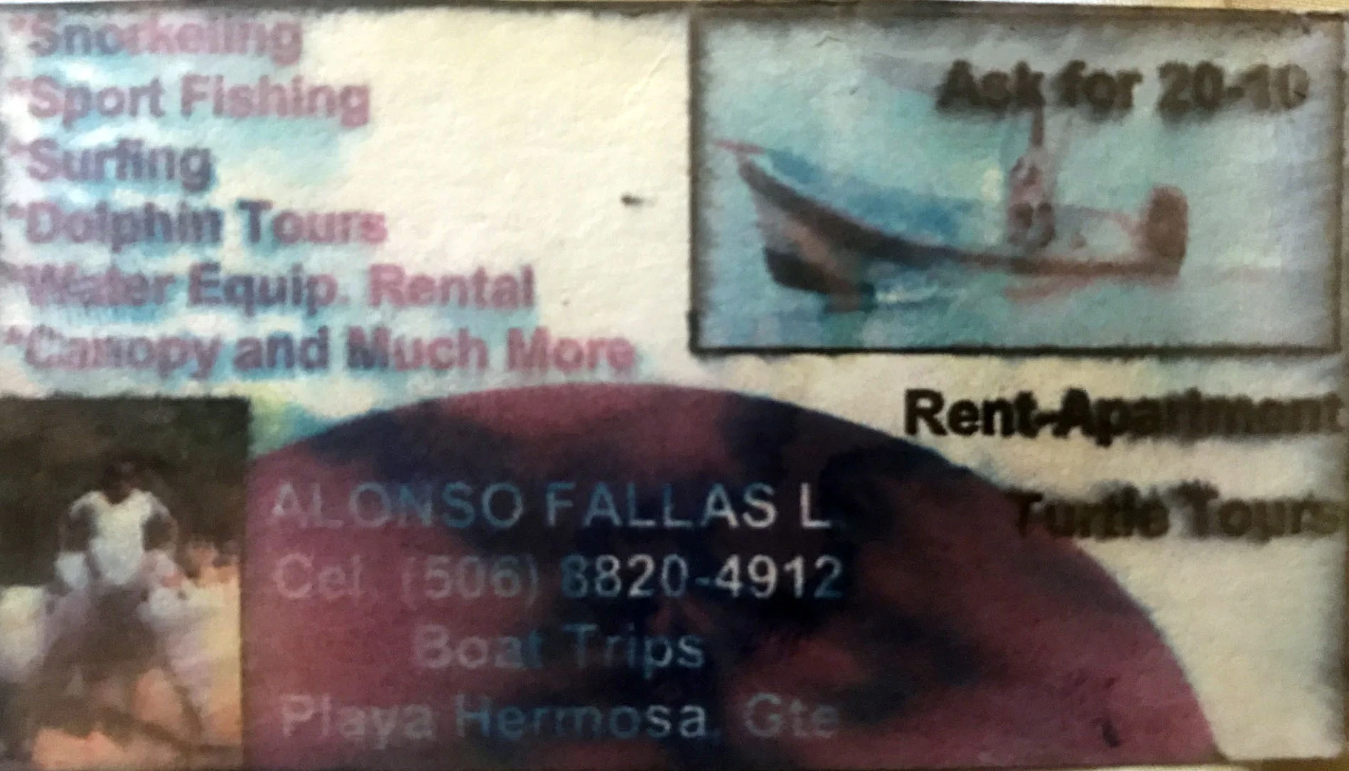 Alonzo's business card (which obviously is as good as destroyed after getting into the ocean with it) for anyone in the are who would love an adventure off the shores of Costa Rica.