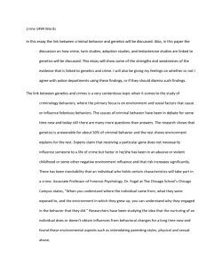 Drug Effect Crime 1In this essay the link between criminal behavior and genetics will bediscussed. Also, in this paper the discussion on how crime, twin studies,adoption studies, and testost494 Words