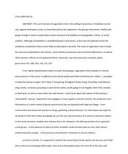 CRIME CORE FUNCTION ABSTRACT:The core function of organized crime is the selling of protection. Protectioncan be real, against third-party crime, or manufactured by the organized crimegrou6009 Words