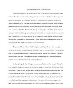 Data Collection Activities in Algebra 1 475w Algebra has long been taught in the same way. This usually means teachers rely heavily on the textbook. Though some textbooks have changed in recent year