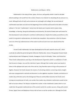 Mathematics and Mayans 1027w Mathematics is the study of time, space, structure, and quantity which is used to calculate almost anything in the world from the number of atoms in an element to calcul