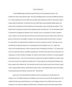 Tudor Architecture   In the Elizabethan Age architecture and furniture were very beautiful and classic. The architectures had so many abstract styles. The church buildings had a lot of styles and diff