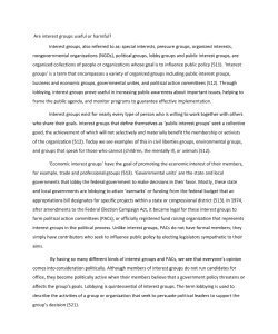 Are interest groups useful or harmful? Interest groups, also referred to as: special interests, pressure groups, organized interests, nongovernmental organizations (NGOs), political groups, lobby gro
