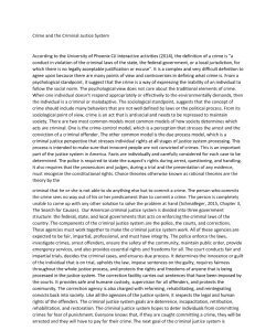Crime and the Criminal Justice System According to the University of Phoenix CJi Interactive activities (2014), the definition of a crime is “a conduct in violation of the criminal laws of the state,
