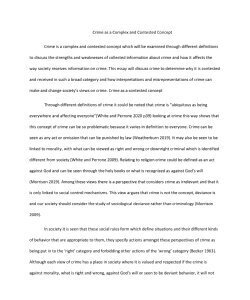 Crime as a Complex and Contested Concept Crime is a complex and contested concept which will be examined through different definitions to discuss the strengths and weaknesses of collected information
