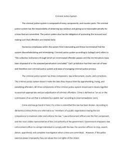 Criminal Justice System The criminal justice system is composed of many components, and counter parts. The criminal justice system has the responsibility of obtaining law violators and giving out a re
