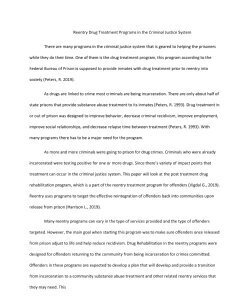 Reentry Drug Treatment Programs in the Criminal Justice System There are many programs in the criminal justice system that is geared to helping the prisoners while they do their time. One of them is t