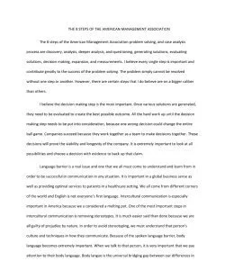 THE 8 STEPS OF THE AMERICAN MANAGEMENT ASSOCIATION The 8 steps of the American Management Association problem solving, and case analysis process are discovery, analysis, deeper analysis, and questioni
