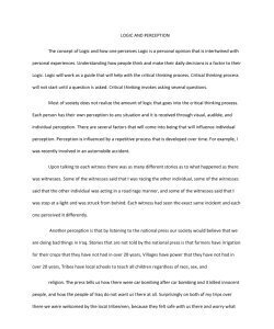 LOGIC AND PERCEPTION The concept of Logic and how one perceives Logic is a personal opinion that is intertwined with personal experiences. Understanding how people think and make their daily decision